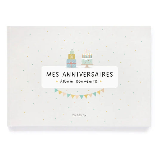 MES ANNIVERSAIRES ALBUM SOUVENIRS Zu-boutique