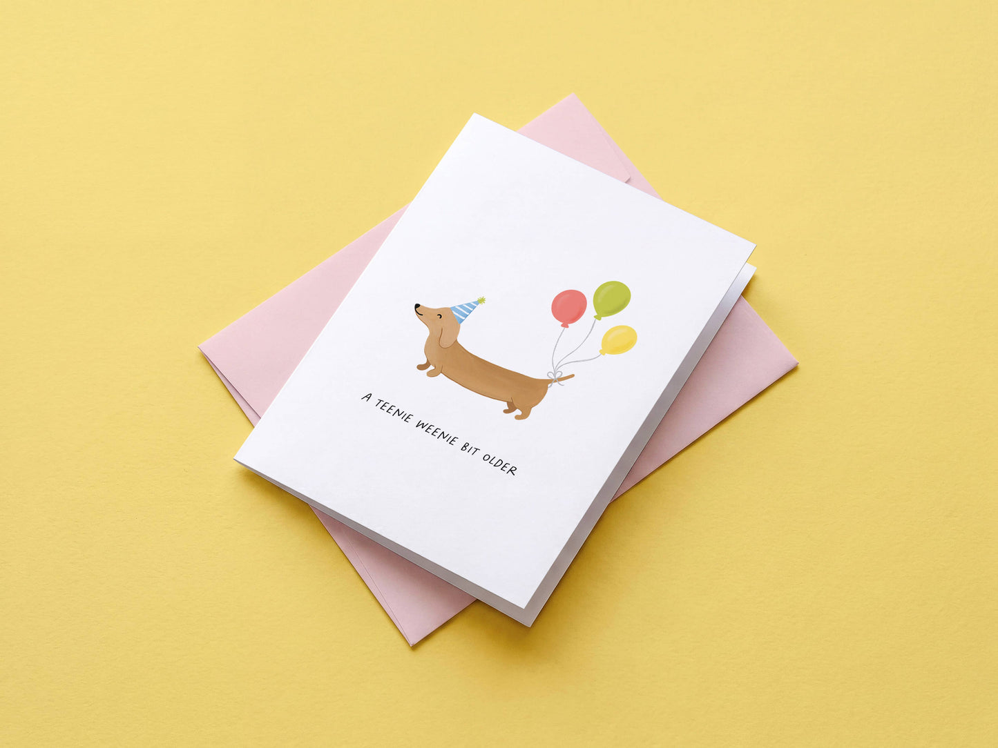 Tweenie Weenie Bit Older | Cute Dog Birthday Greeting Card