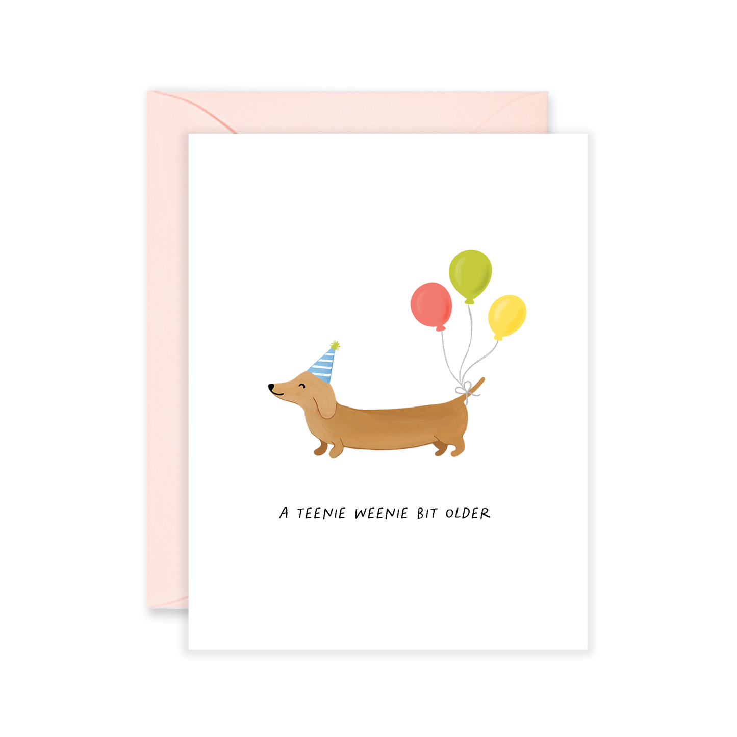 Tweenie Weenie Bit Older | Cute Dog Birthday Greeting Card
